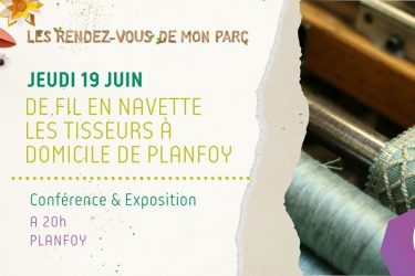 Les Rendez-vous de mon Parc « Conférence/Exposition De fil en Navette »_Planfoy